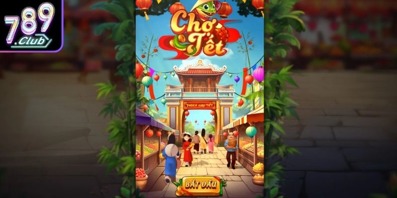 Chợ Tết 789Club – Không Gian Nổ Hũ Dân Gian Đầy Độc Đáo 1 Tổng quan về nổ hũ chợ Tết và định hướng chơi